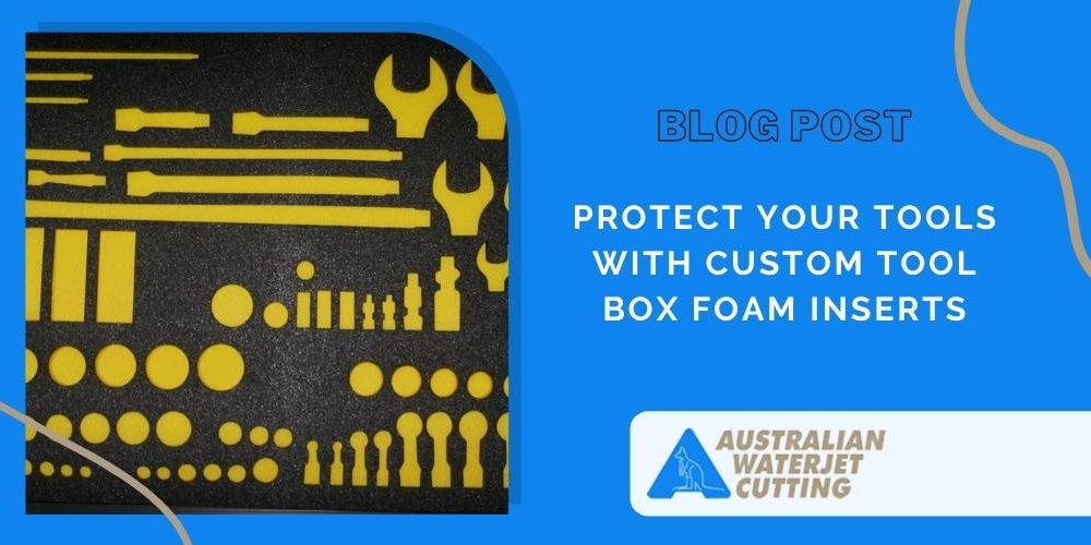 AWJ Blog Header Tool Box Foam Inserts Australia